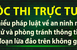 Phát động tham gia Cuộc thi trực tuyến “Tìm hiểu pháp luật về an ninh mạng, ứng xử và phòng tránh thông tin giả, các thủ đoạn lừa đảo trên không gian mạng”