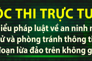 Phát động tham gia Cuộc thi trực tuyến “Tìm hiểu pháp luật về an ninh mạng, ứng xử và phòng tránh thông tin giả, các thủ đoạn lừa đảo trên không gian mạng”